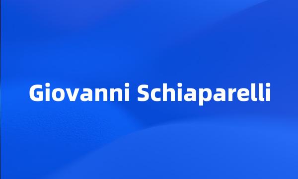 Giovanni Schiaparelli