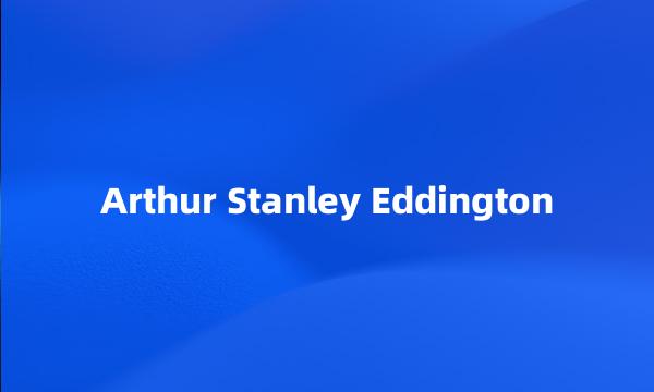 Arthur Stanley Eddington