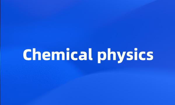 Chemical physics