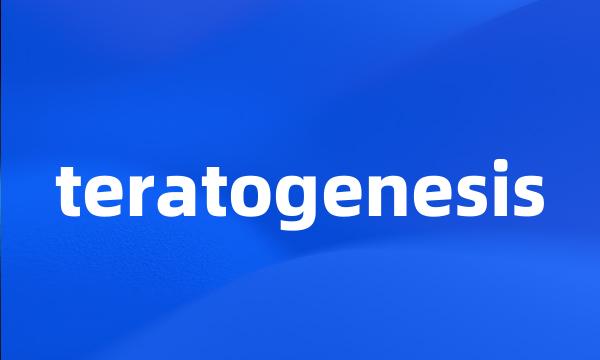 teratogenesis