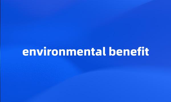 environmental benefit