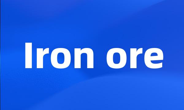 Iron ore