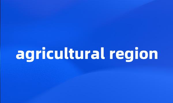 agricultural region