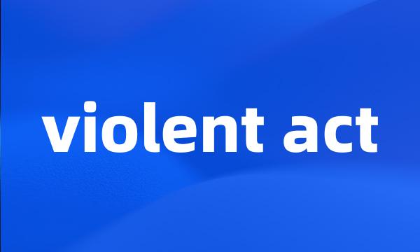 violent act