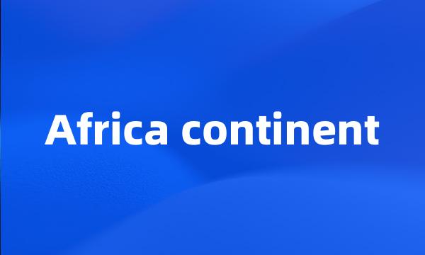 Africa continent