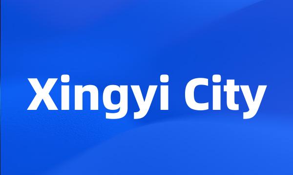 Xingyi City