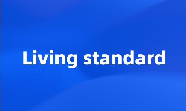 Living standard