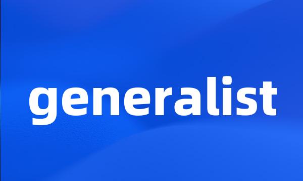 generalist