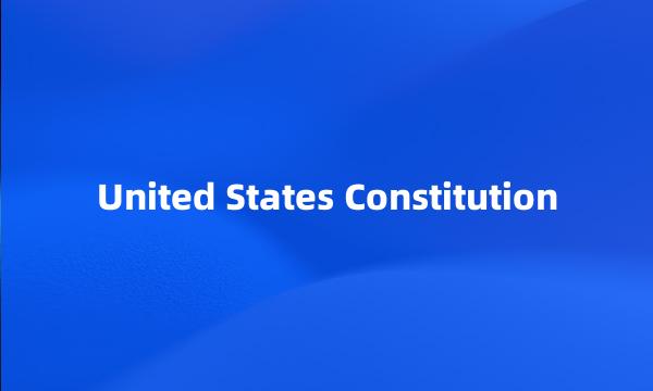 United States Constitution