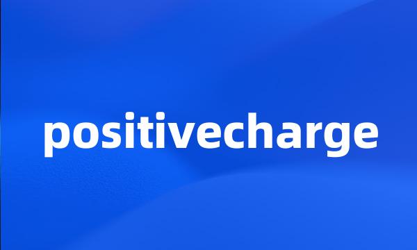 positivecharge