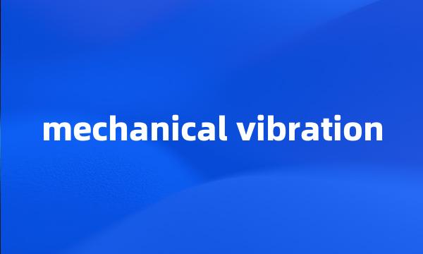 mechanical vibration