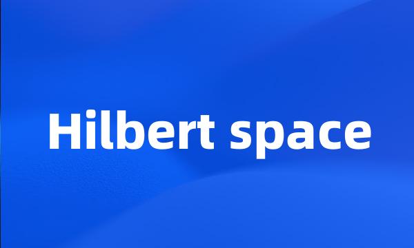 Hilbert space