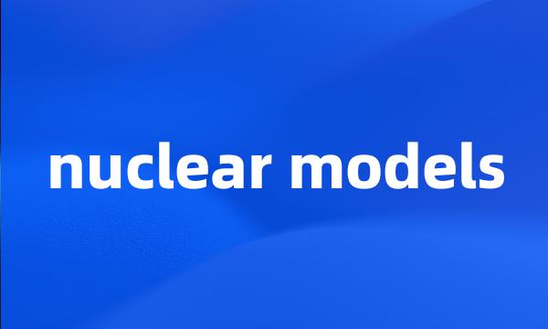 nuclear models