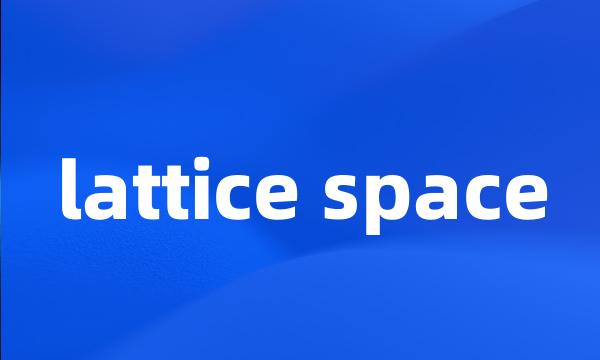 lattice space