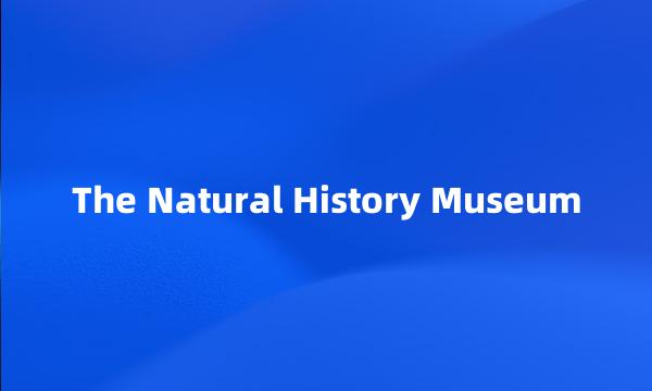 The Natural History Museum