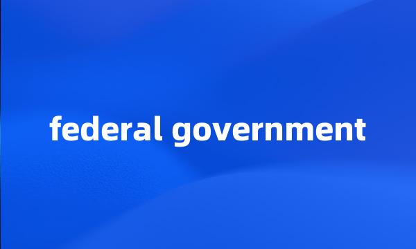 federal government