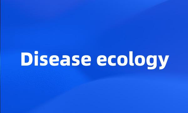 Disease ecology