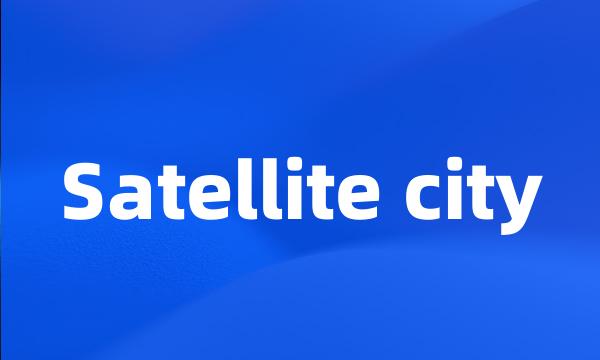 Satellite city