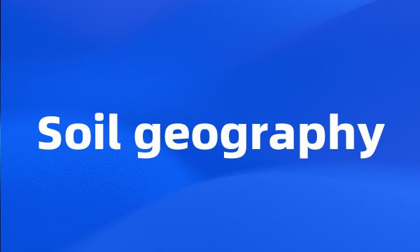 Soil geography