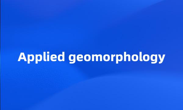 Applied geomorphology