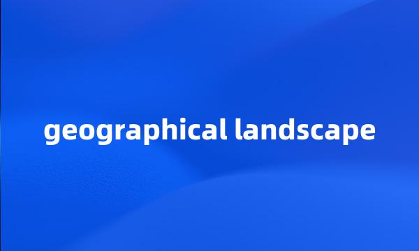 geographical landscape