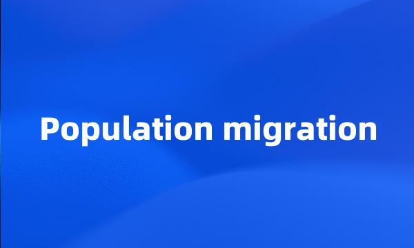 Population migration