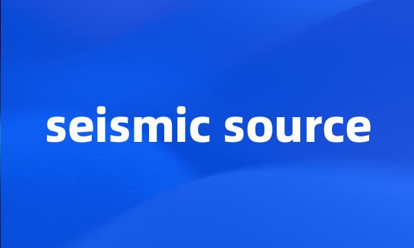 seismic source