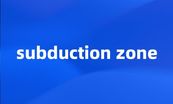 subduction zone