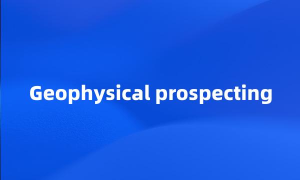 Geophysical prospecting