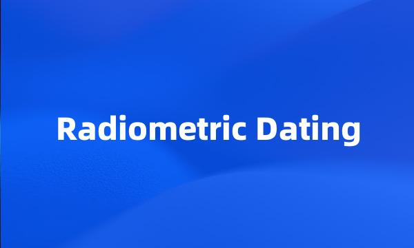 Radiometric Dating