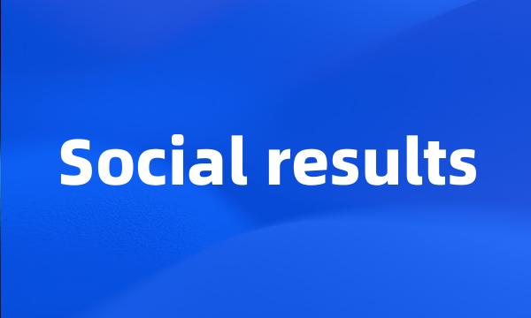 Social results