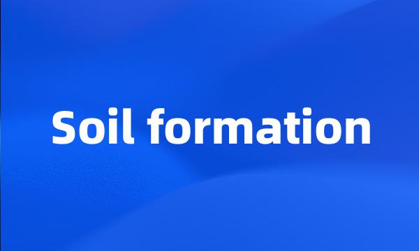 Soil formation