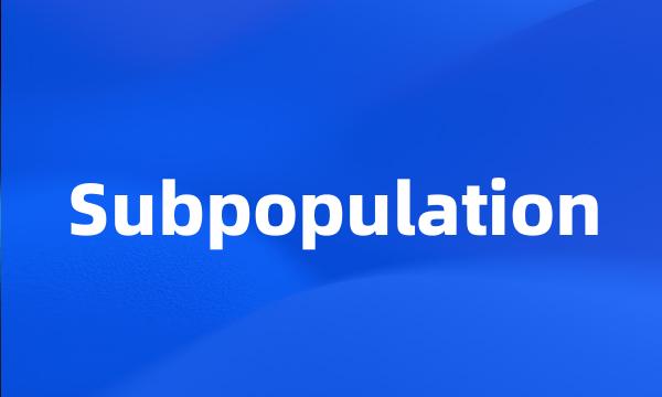 Subpopulation