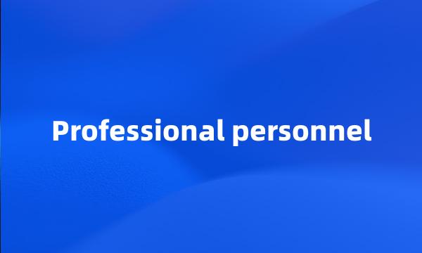 Professional personnel