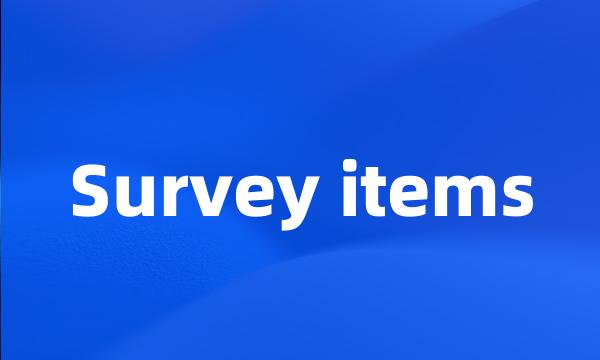 Survey items