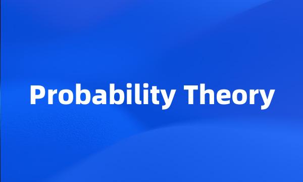 Probability Theory