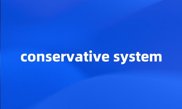 conservative system