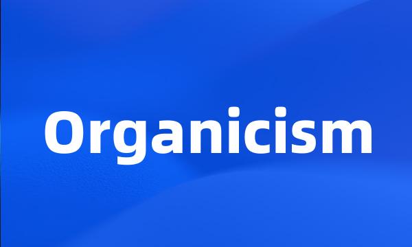 Organicism