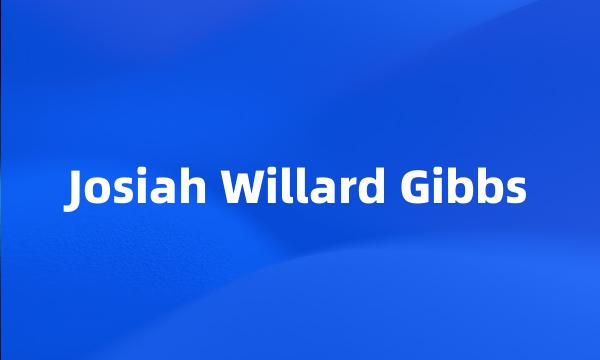 Josiah Willard Gibbs