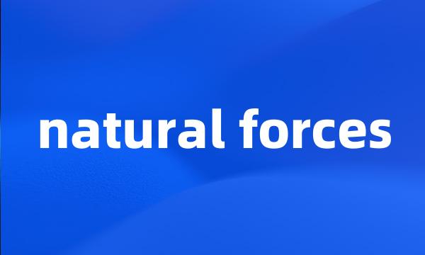 natural forces