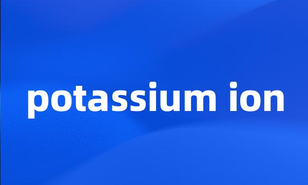 potassium ion