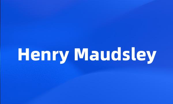 Henry Maudsley