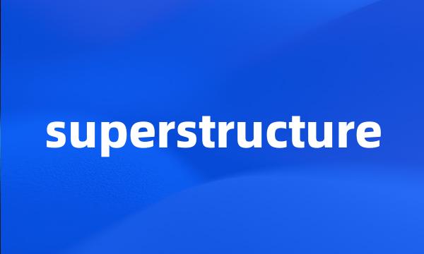 superstructure