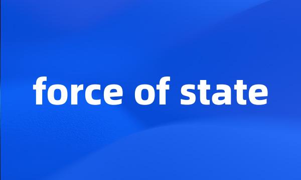 force of state