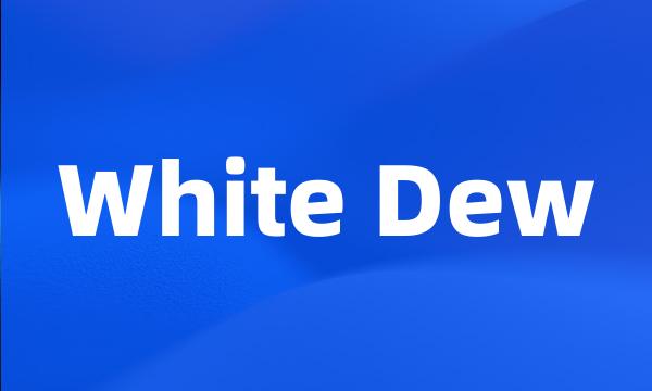 White Dew