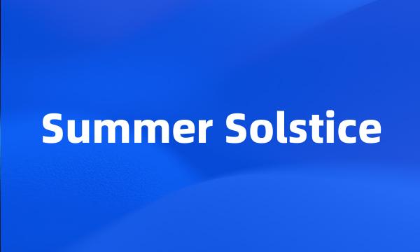 Summer Solstice