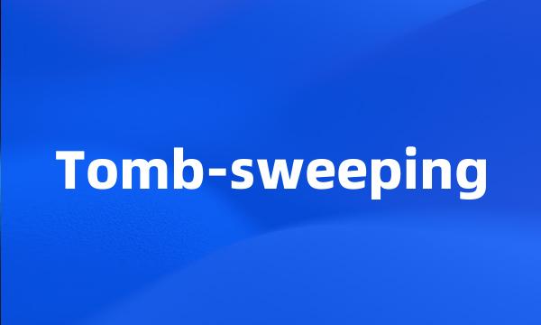 Tomb-sweeping