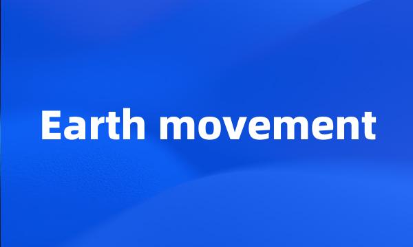 Earth movement