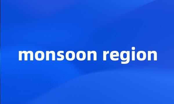 monsoon region