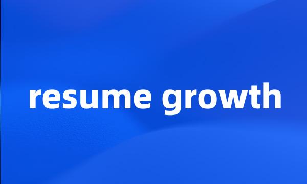 resume growth